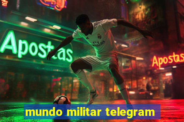 mundo militar telegram